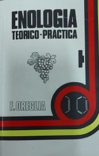 Enologia : teorica practica / Francisco Oreglia